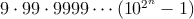 $9 \cdot 99 \cdot 9999 \cdots (10^{2^n}-1)$