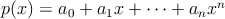 $p(x)=a_0+a_1x+\cdots+a_nx^n$