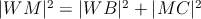 $|WM|^2=|WB|^2+|MC|^2$