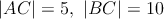 $|AC|=5,\ |BC|=10$