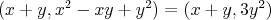 $$(x+y, x^2-xy+y^2) = (x+y,3y^2)$$